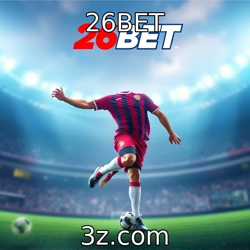 26BET Explore a nova era das apostas esportivas no Brasil